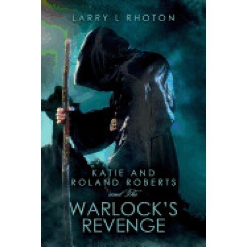 Katie and Roland Roberts and the Warlock's Revenge