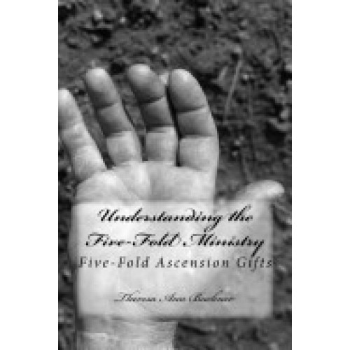 Understanding the Five-Fold Ministry: Five-Fold Ascension Gifts