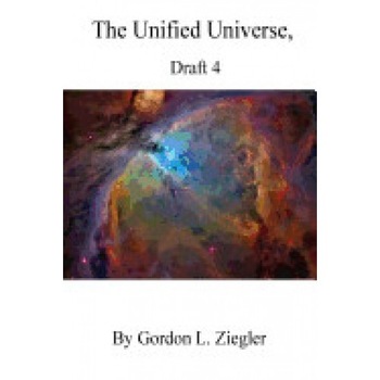 The Unified Universe,: Draft 3 The Unified Universe,: Draft 3