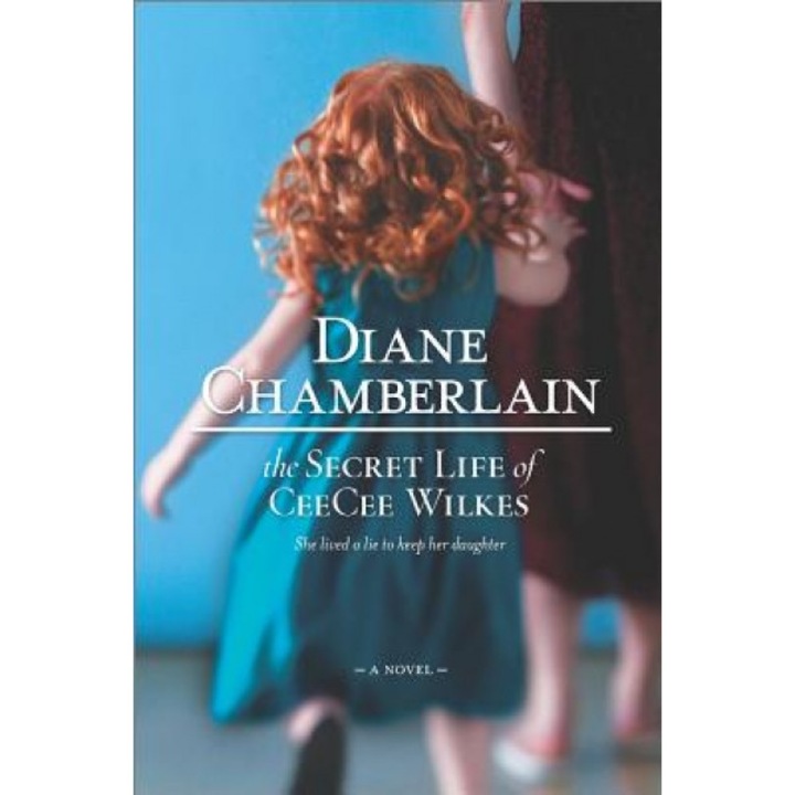 The Secret Life of Ceecee Wilkes, Diane Chamberlain (Author)