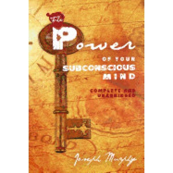 The Power of Your Subconscious Mind: Complete and Unabridged, Joseph Murphy (Author)