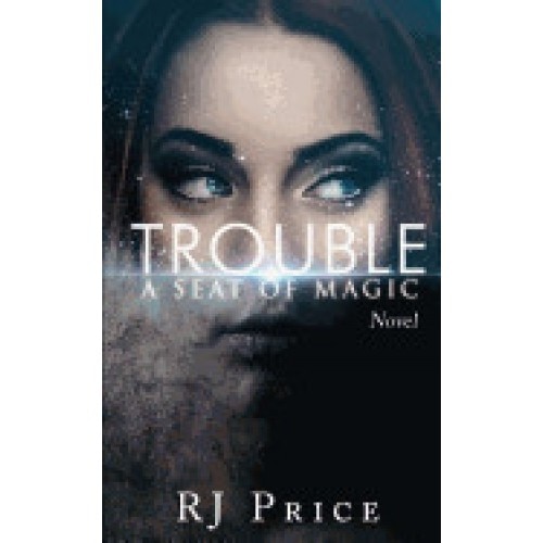 Trouble: Seat of Magic Book One