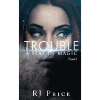 Trouble: Seat of Magic Book One Trouble: Seat of Magic Book One