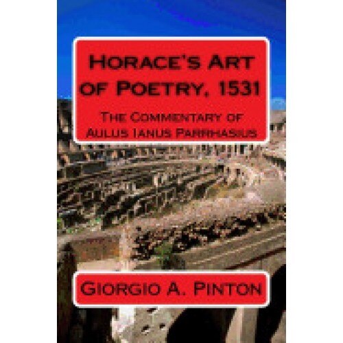 Horace's Art of Poetry: The Commentary of Aulus Ianus Parrhasius: Martirano, 1531