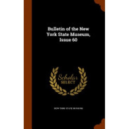 Bulletin of the New York State Museum, Issue 60