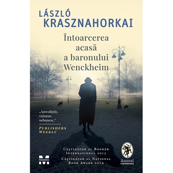 Intoarcerea acasa a baronului, Wenckheim Laszlo Krasznahorkai Intoarcerea acasa a baronului, Wenckheim Laszlo Krasznahorkai