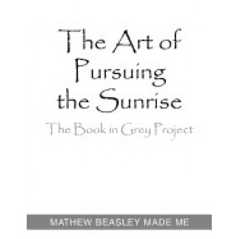 The Art of Pursuing the Sunrise: The Book in Grey Project The Art of Pursuing the Sunrise: The Book in Grey Project