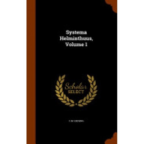 Systema Helminthuus, Volume 1