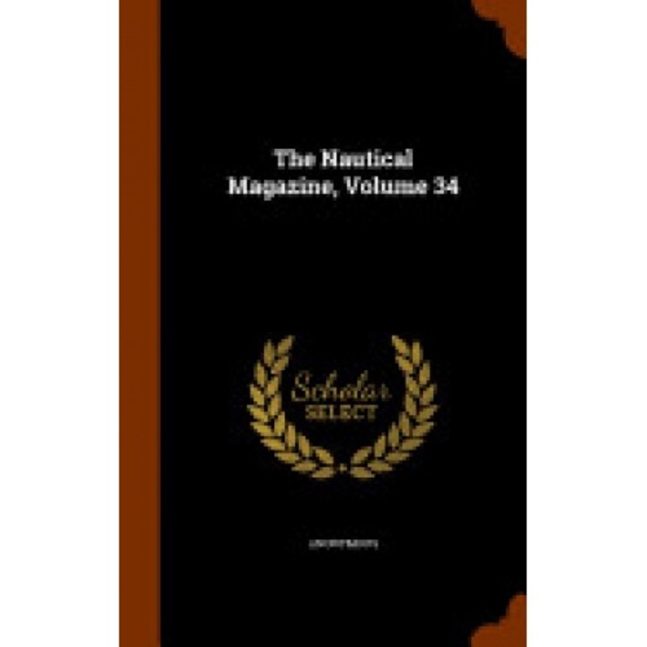 The Nautical Magazine, Volume 34