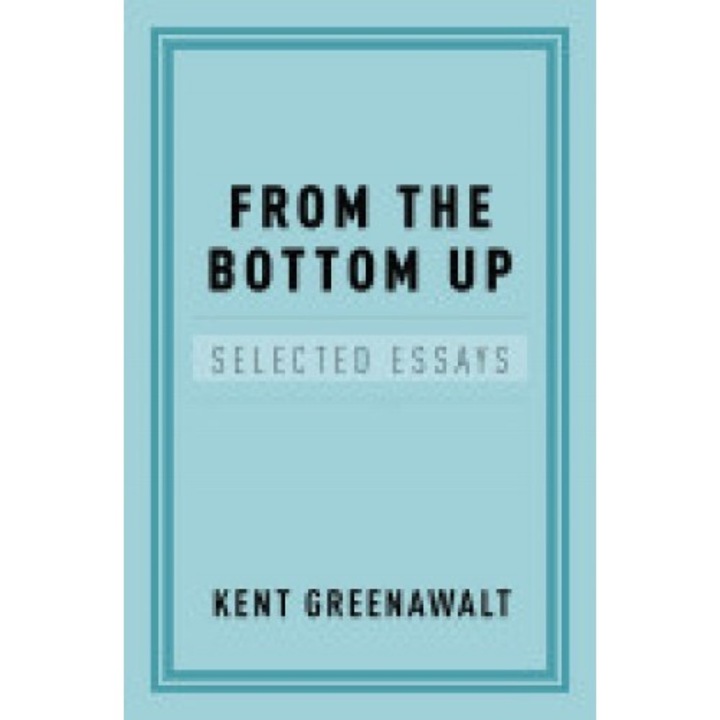 From the Bottom Up: Selected Essays