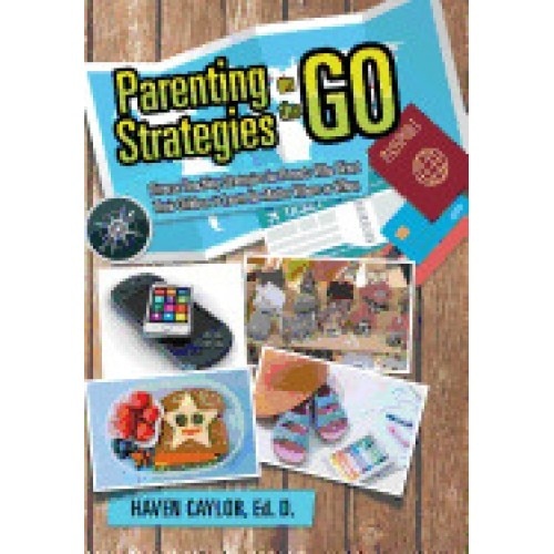 Parenting Strategies on the Go: Diverse Teaching Strategies for Parents Who Want Their Children to Learn No Matter Where or When