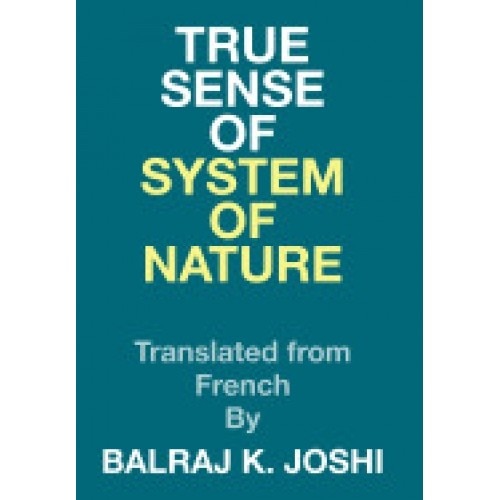 True Sense of System of Nature: Translated from French by