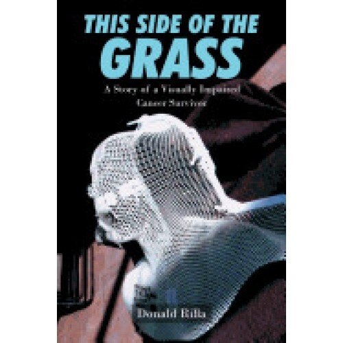 This Side of the Grass: A Story of a Visually Impaired Cancer Survivor