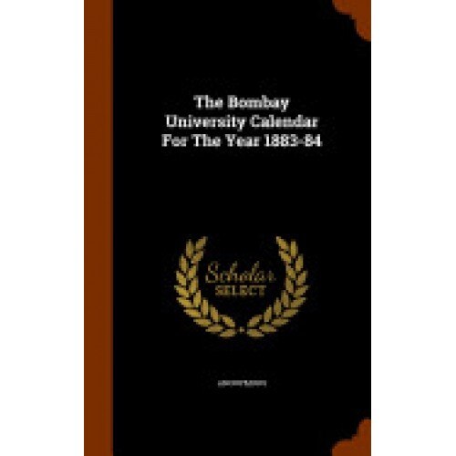 The Bombay University Calendar for the Year 1883-84