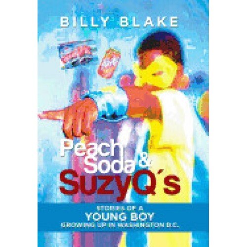 Peach Soda & Suzyq's: Stories of a Young Boy Growing Up in Washington D.C.