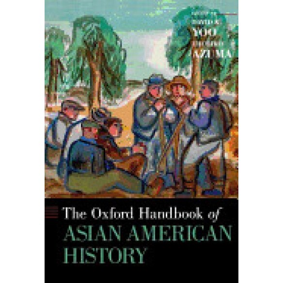 The Oxford Handbook of Asian American History, David K. Yoo (Author)