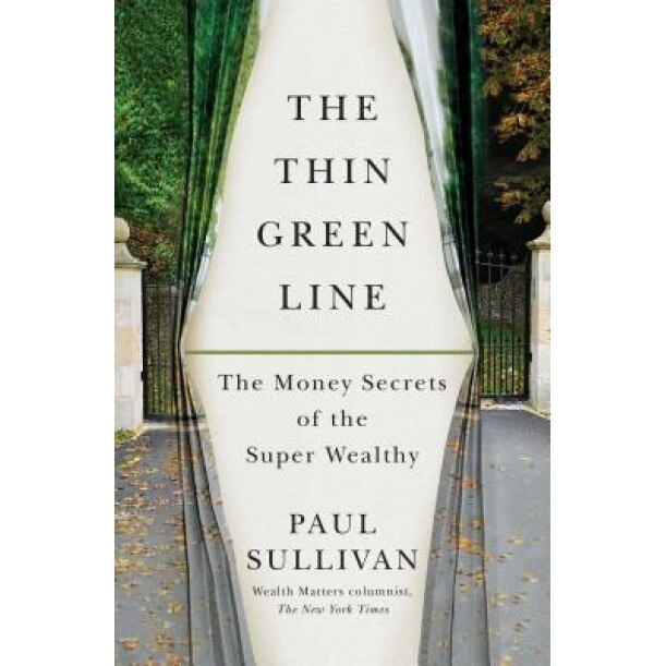 The Thin Green Line: The Money Secrets of the Super Wealthy - Paul Sullivan (Author)