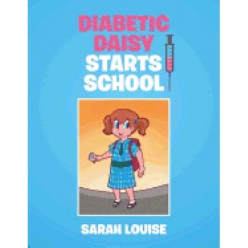 Diabetic Daisy Starts School Diabetic Daisy Starts School