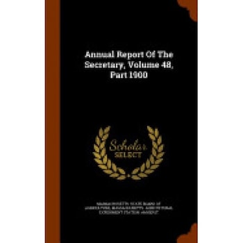 Annual Report of the Secretary, Volume 48, Part 1900 Annual Report of the Secretary, Volume 48, Part 1900