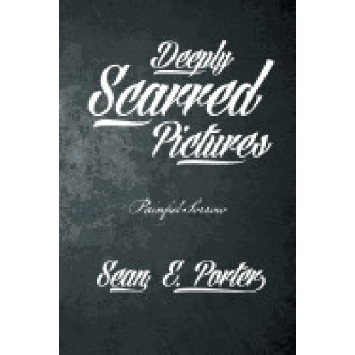 Deeply Scarred Pictures: Painful Sorrow