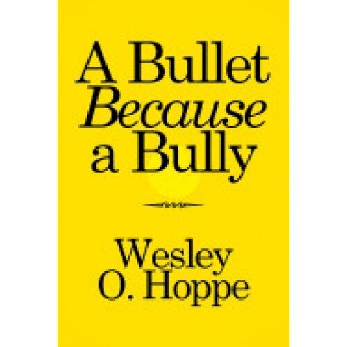 A Bullet Because a Bully