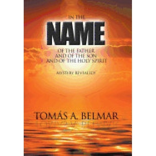 In the Name of the Father and of the Son and of the Holy Spirit: Mystery Revealed!