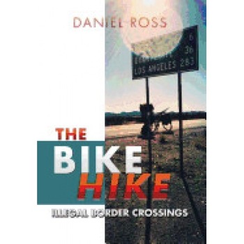 The Bike Hike: Illegal Border Crossings The Bike Hike: Illegal Border Crossings