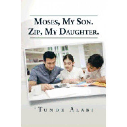 Moses, My Son. Zip, My Daughter.