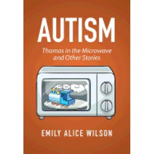 Autism: Thomas in the Microwave and Other Stories