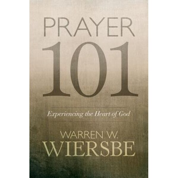 Prayer 101, Warren W. Wiersbe (Author)