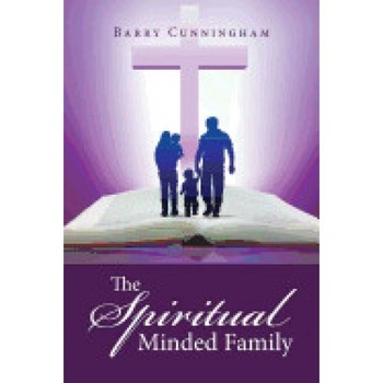 The Spiritual Minded Family The Spiritual Minded Family