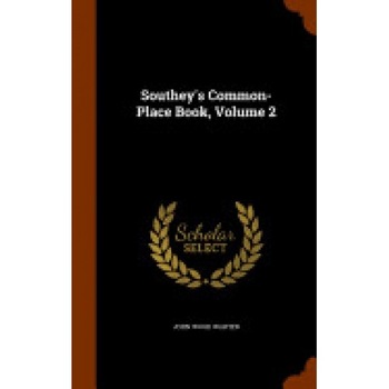 Southey's Common-Place Book, Volume 2 Southey's Common-Place Book, Volume 2