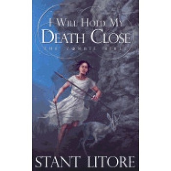 I Will Hold My Death Close I Will Hold My Death Close