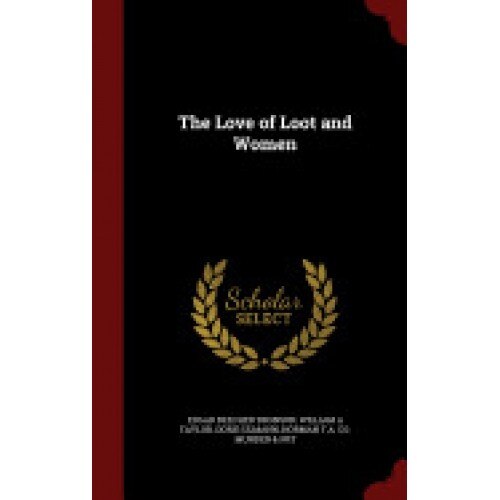 The Love of Loot and Women