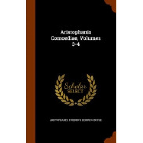 Aristophanis Comoediae, Volumes 3-4
