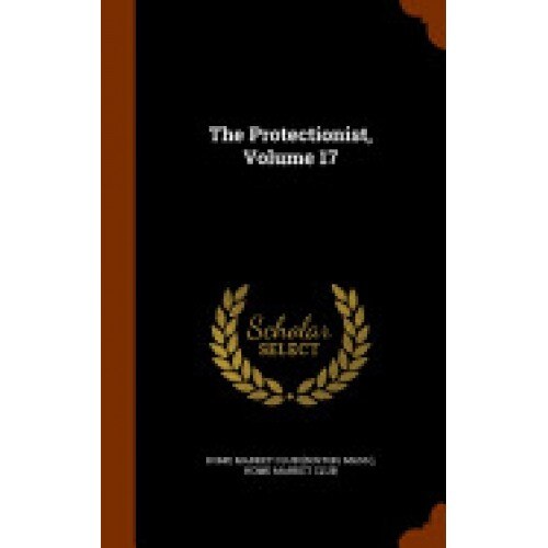 The Protectionist, Volume 17