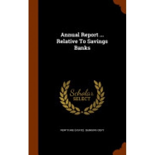 Annual Report ... Relative to Savings Banks