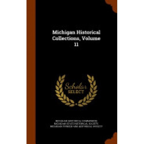 Michigan Historical Collections, Volume 11