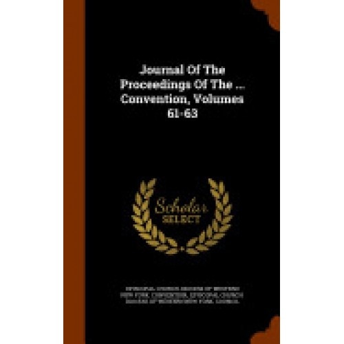 Journal of the Proceedings of the ... Convention, Volumes 61-63