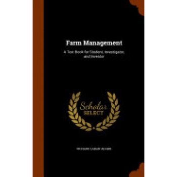 Farm Management: A Text-Book for Student, Investigator, and Investor - Richard Laban Adams (Author) Farm Management: A Text-Book for Student, Investigator, and Investor - Richard Laban Adams (Author)