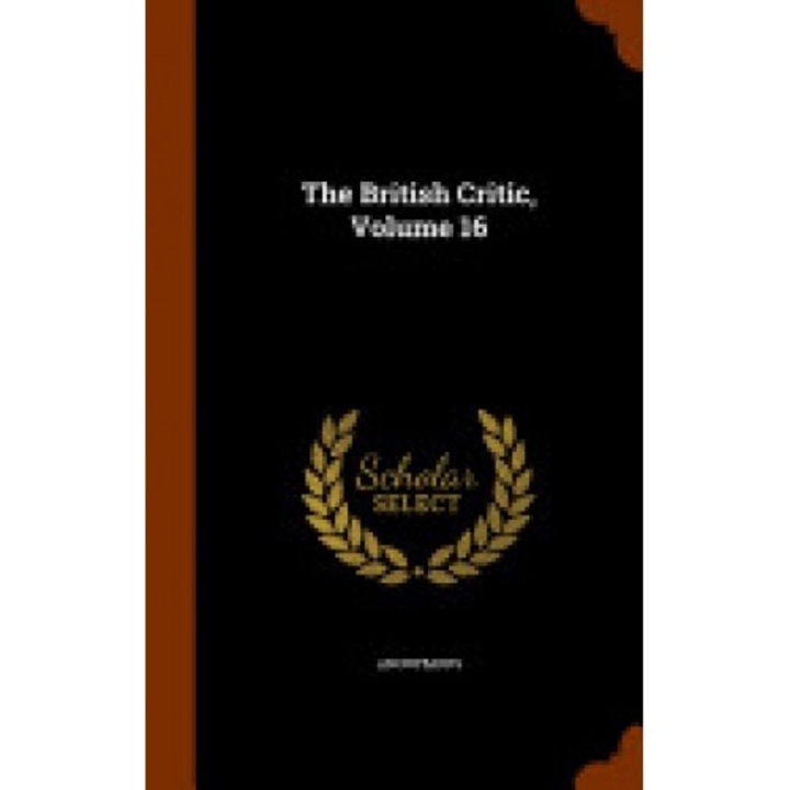 The British Critic, Volume 16