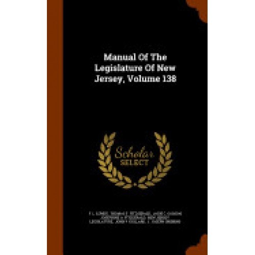 Manual of the Legislature of New Jersey, Volume 138