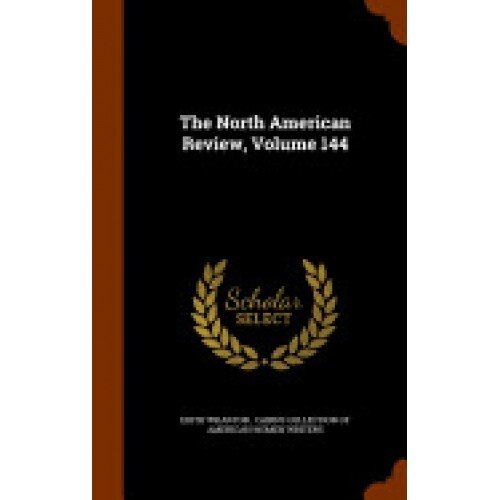 The North American Review, Volume 144
