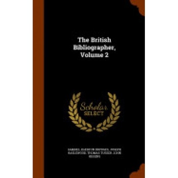 The British Bibliographer, Volume 2 The British Bibliographer, Volume 2