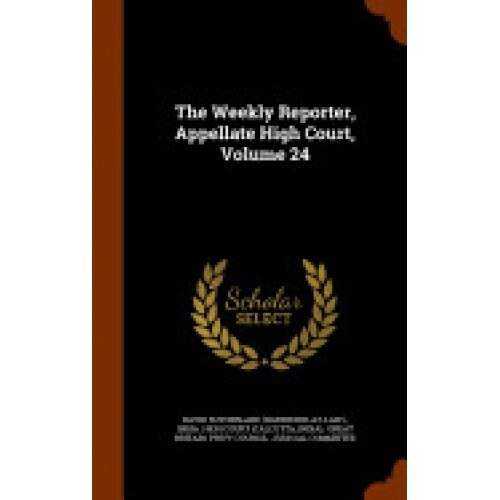 The Weekly Reporter, Appellate High Court, Volume 24