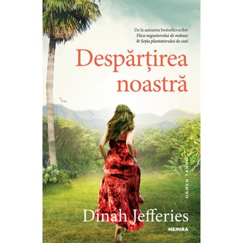 Despartirea noastra, Dinah Jefferies Despartirea noastra, Dinah Jefferies