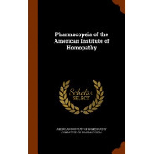 Pharmacopeia of the American Institute of Homopathy