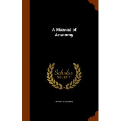 A Manual of Anatomy