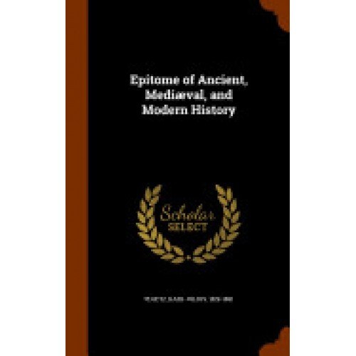Epitome of Ancient, Mediaeval, and Modern History