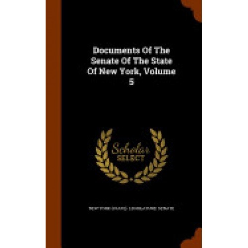 Documents of the Senate of the State of New York, Volume 5